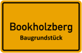 Ortsschild Bookholzberg - Bookholzberg: Bauplatz im Gesinenweg!